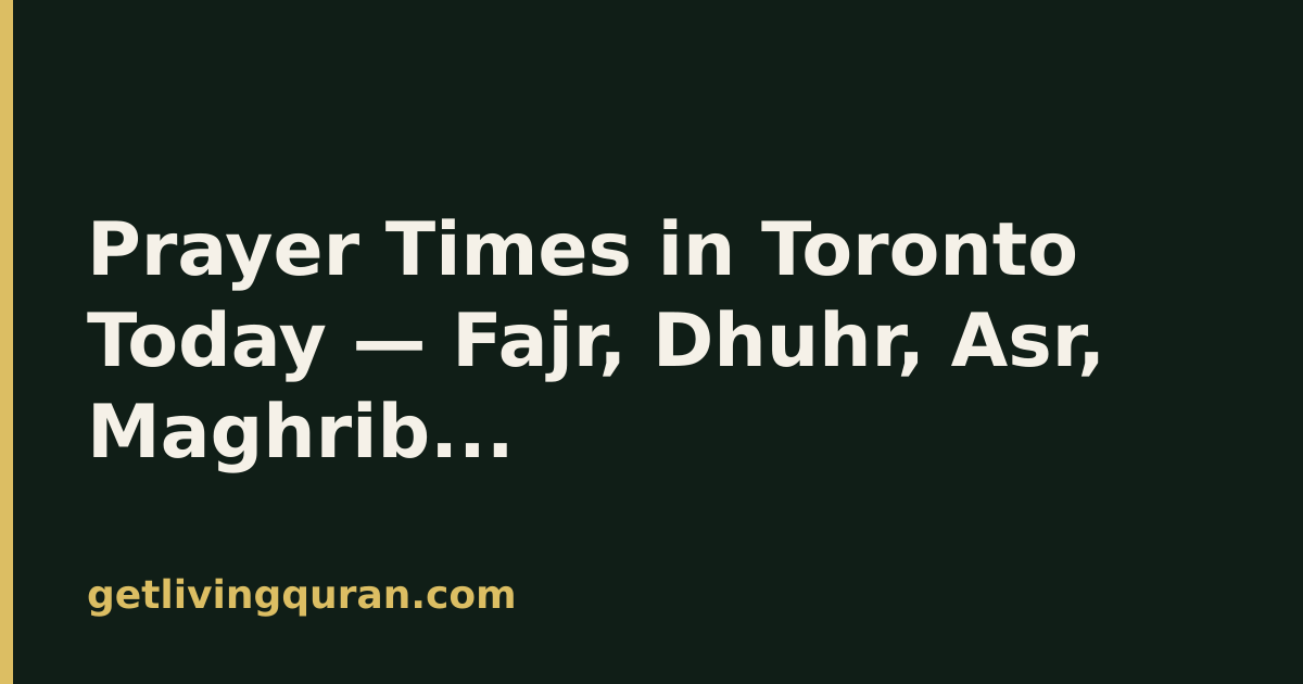 Prayer Times in Toronto Today — Fajr, Dhuhr, Asr, Maghrib...